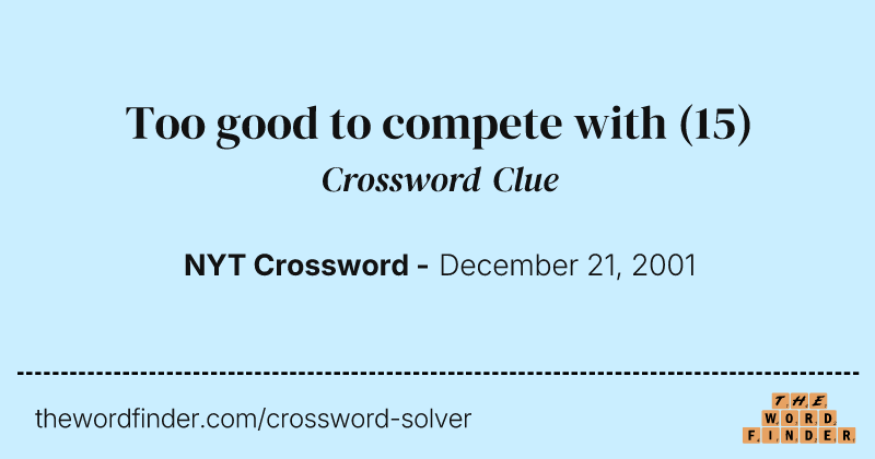 Too good to compete with crossword clue image