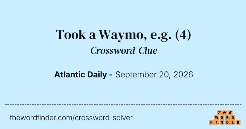 Took a Waymo, e.g. crossword clue image