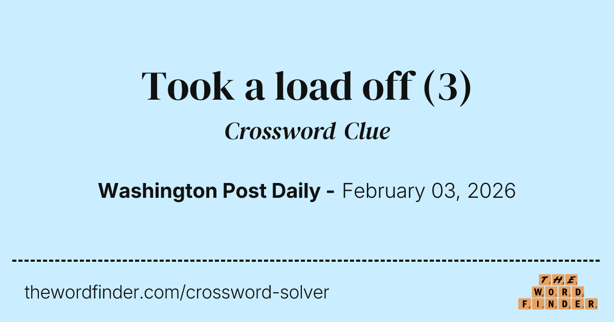 Took a load off — Crossword Clue