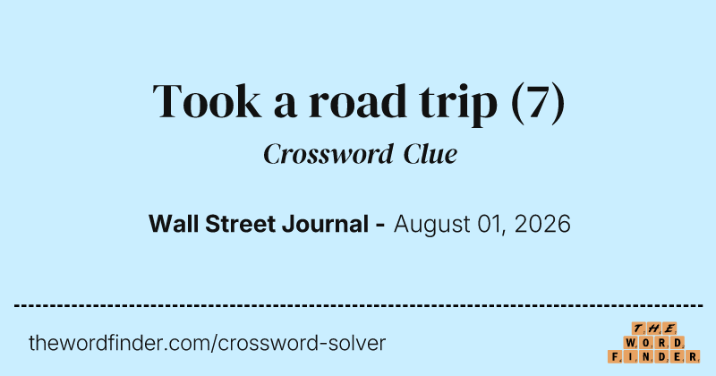Took a road trip crossword clue image