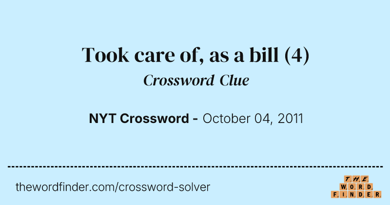 Took care of, as a bill crossword clue image