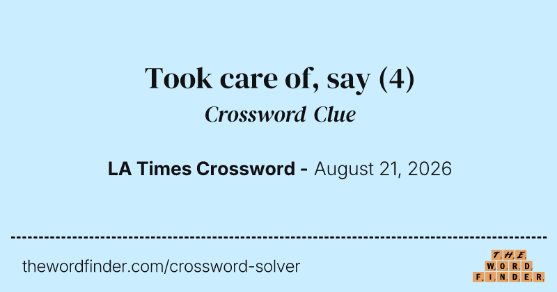 Took care of, say crossword clue image