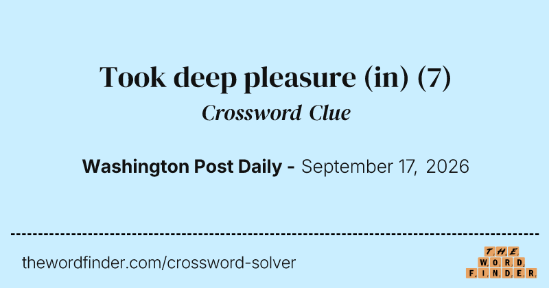 Took deep pleasure (in) crossword clue image