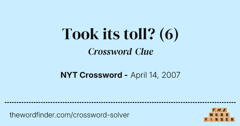 Took its toll? crossword clue image