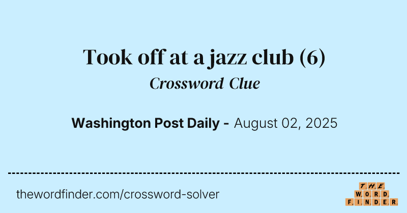 Took off at a jazz club crossword clue image