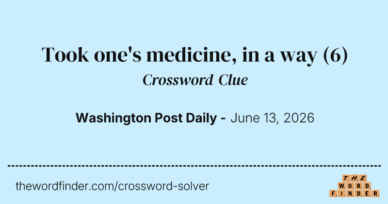 Took one's medicine, in a way crossword clue image