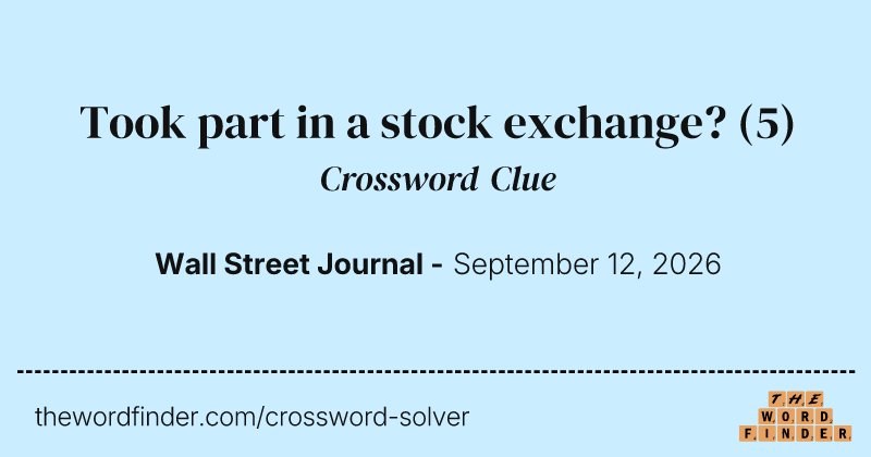 Took part in a stock exchange? crossword clue image