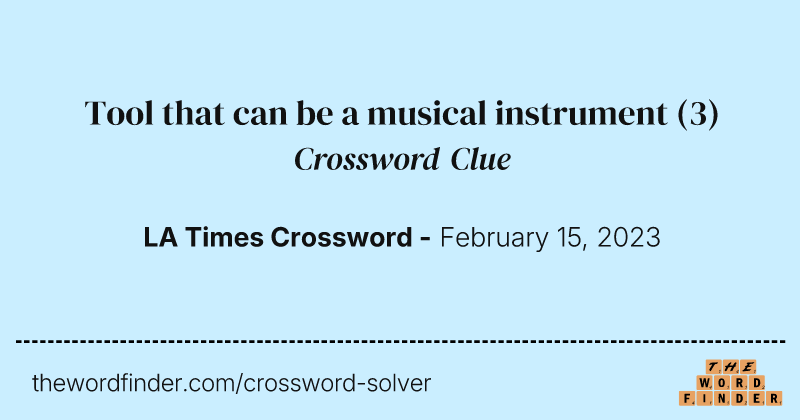 Tool that can be a musical instrument crossword clue image