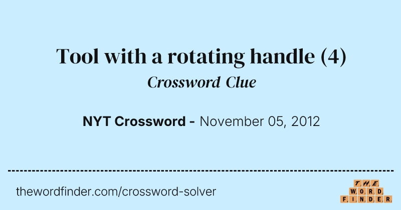 Tool with a rotating handle crossword clue image