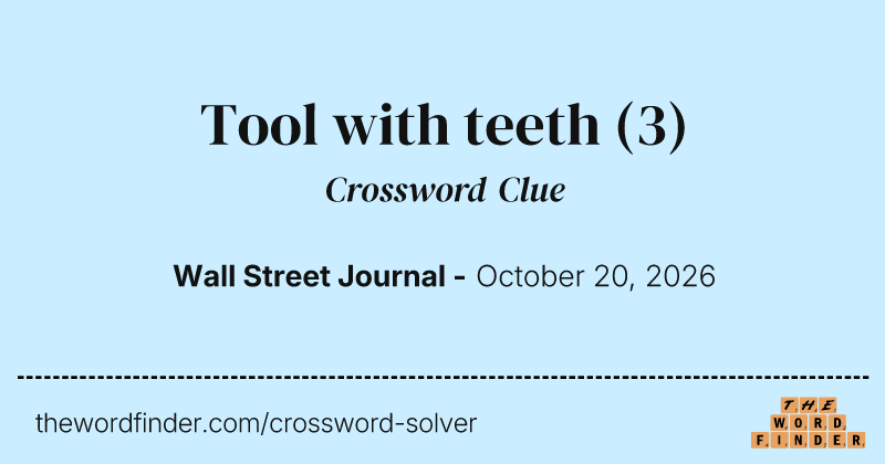 Tool with teeth crossword clue image