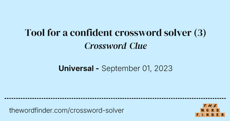 Tool for a confident crossword solver crossword clue image
