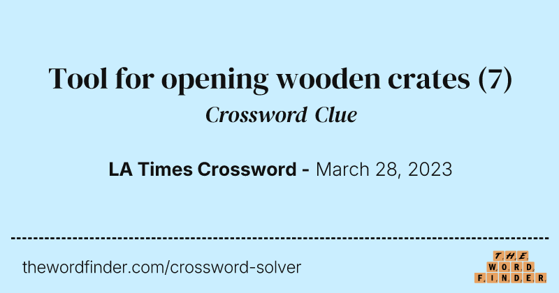 Tool for opening wooden crates crossword clue image