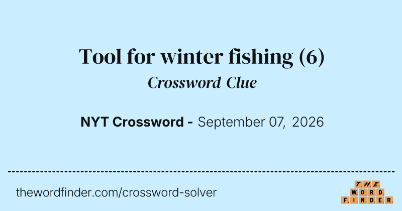 Tool for winter fishing crossword clue image