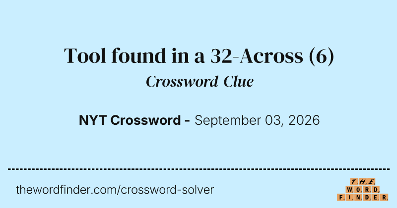 Tool found in a 32-Across crossword clue image