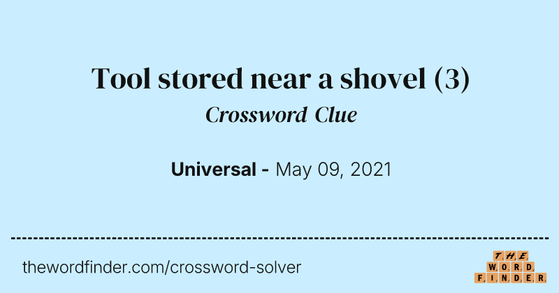 Tool stored near a shovel crossword clue image