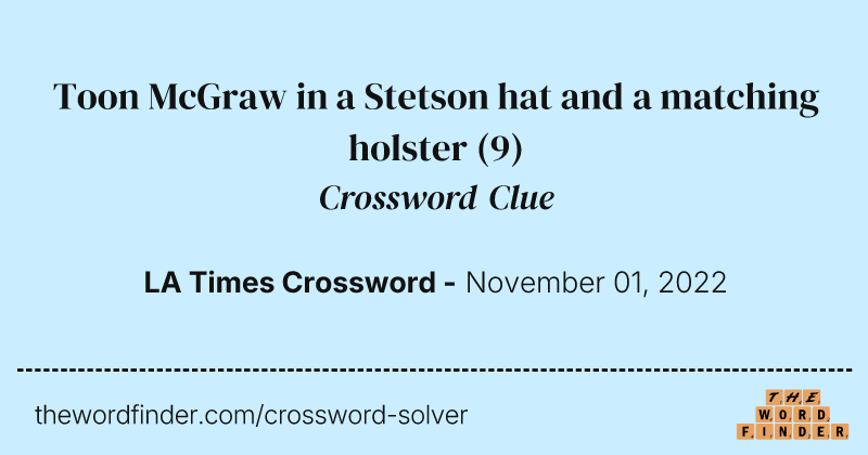 Toon McGraw in a Stetson hat and a matching holster crossword clue image