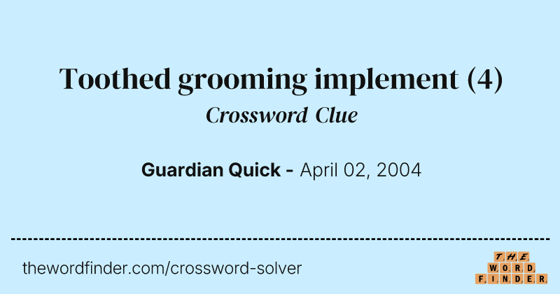 Toothed grooming implement crossword clue image