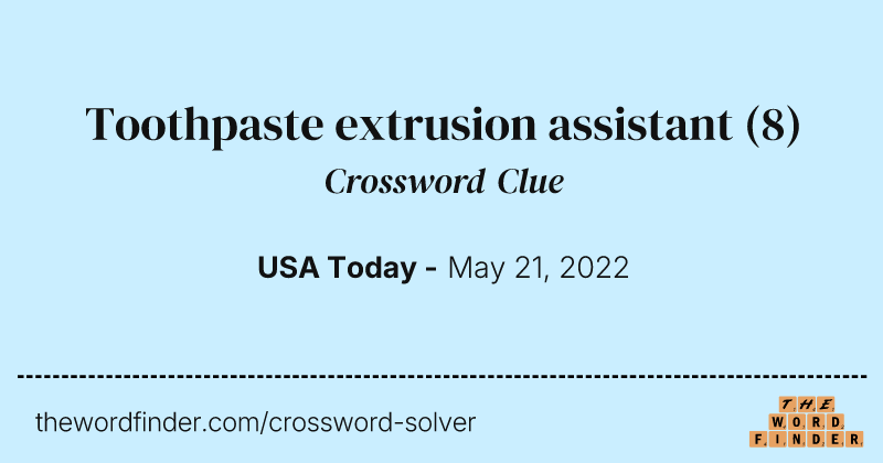 Toothpaste extrusion assistant crossword clue image