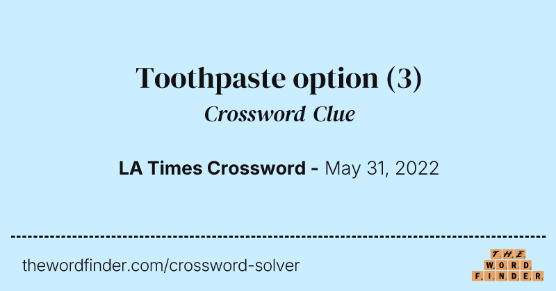 Toothpaste option crossword clue image