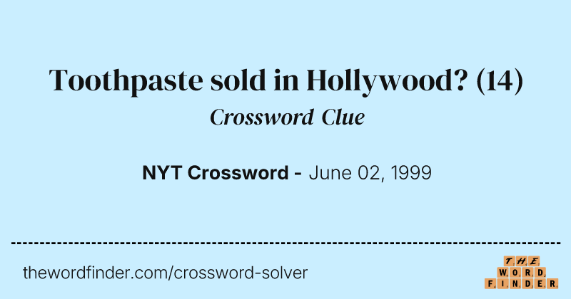 Toothpaste sold in Hollywood? crossword clue image