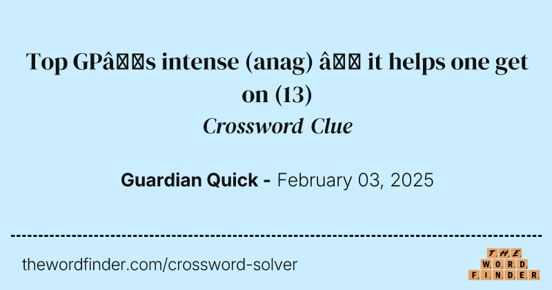 Top GP’s intense (anag) – it helps one get on crossword clue image