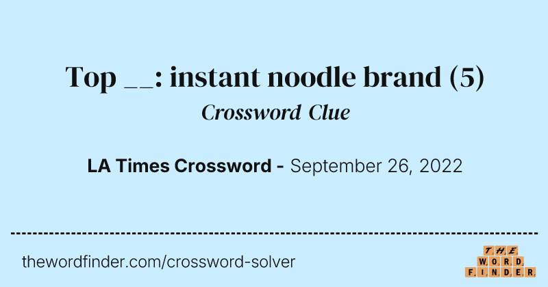 Top __: instant noodle brand crossword clue image