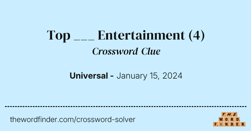Top ___ Entertainment crossword clue image