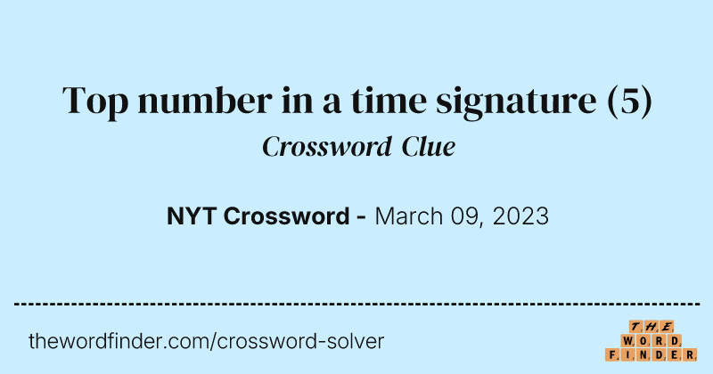 Top number in a time signature crossword clue image
