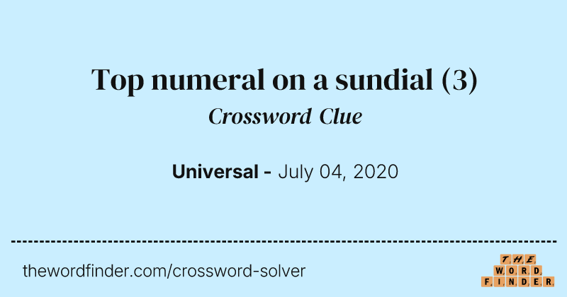 Top numeral on a sundial crossword clue image