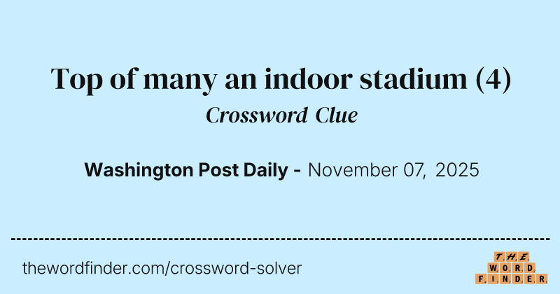 Top of many an indoor stadium crossword clue image