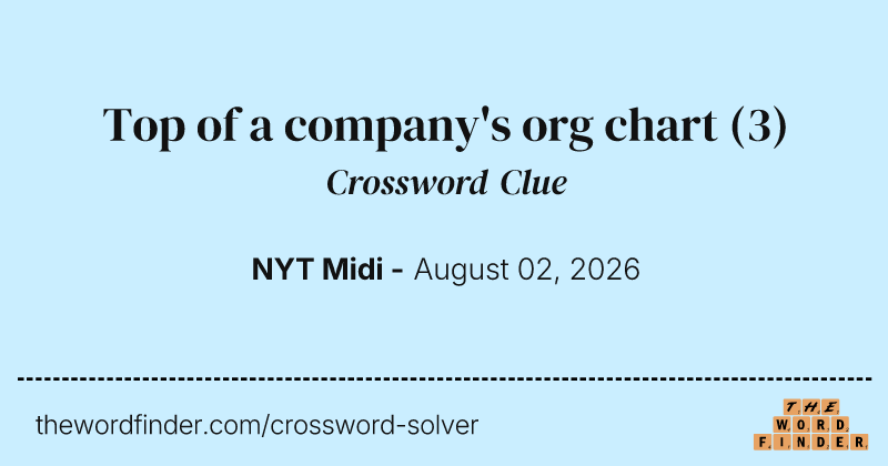 Top of a company's org chart crossword clue image