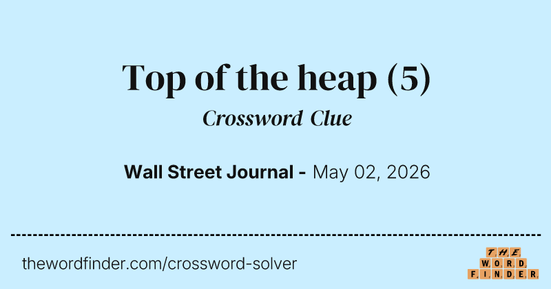 Top of the heap crossword clue image