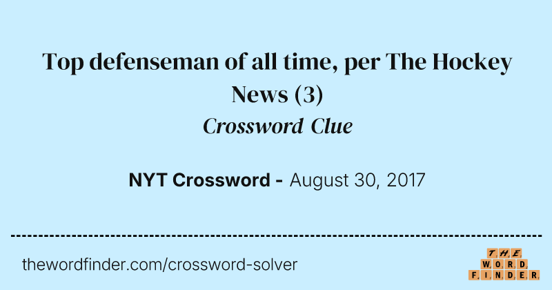 Top defenseman of all time, per The Hockey News crossword clue image