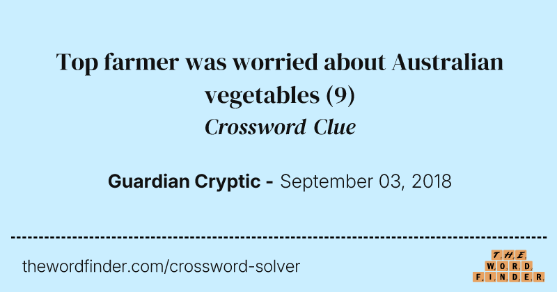 Top farmer was worried about Australian vegetables crossword clue image