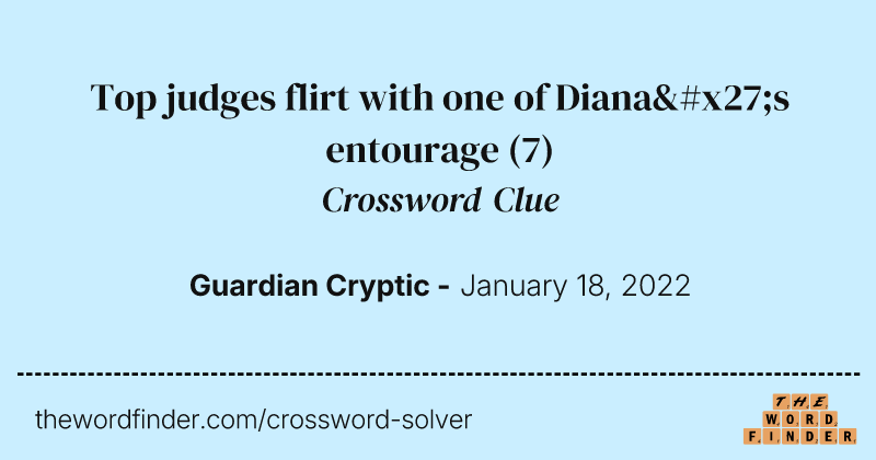 Top judges flirt with one of Diana's entourage crossword clue image