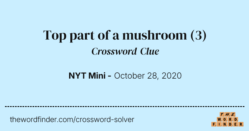 Top part of a mushroom crossword clue image