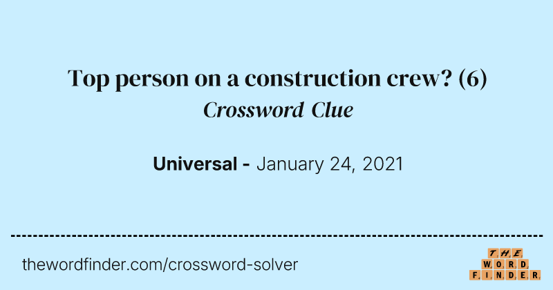 Top person on a construction crew? crossword clue image