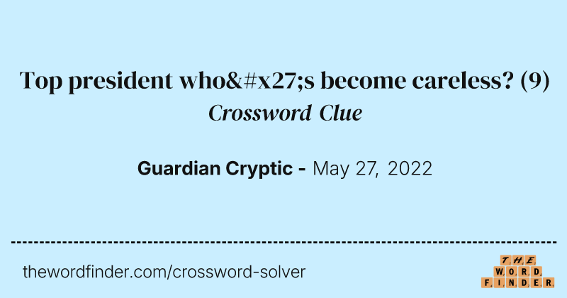 Top president who's become careless? crossword clue image