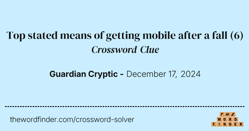 Top stated means of getting mobile after a fall crossword clue image