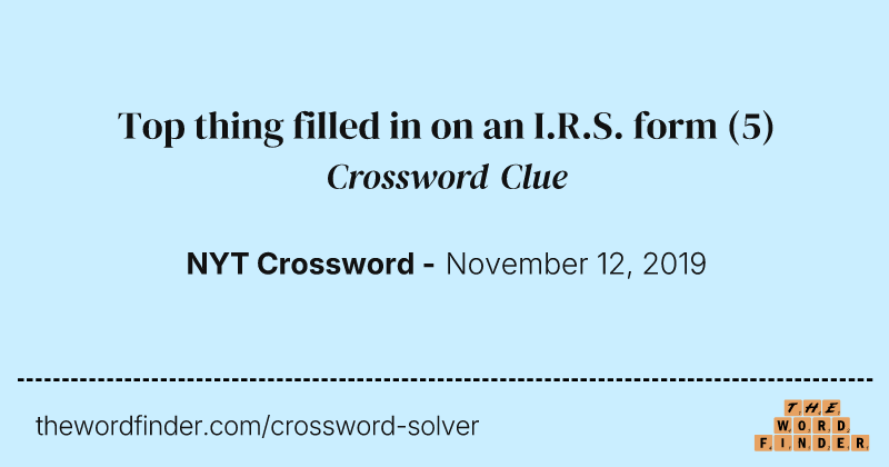 Top thing filled in on an I.R.S. form crossword clue image