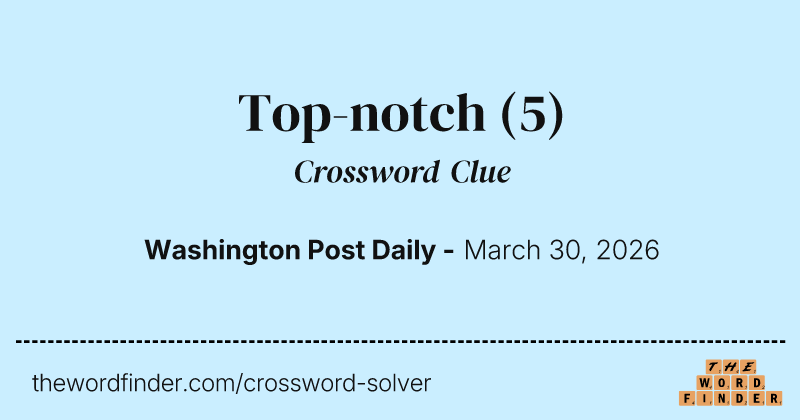 Top-notch crossword clue image