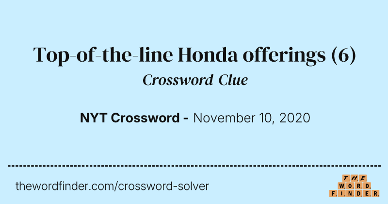 Top-of-the-line Honda offerings crossword clue image