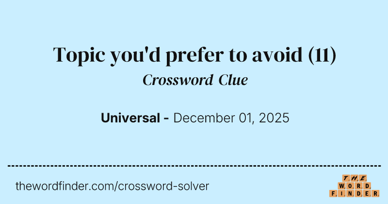 Topic you'd prefer to avoid crossword clue image