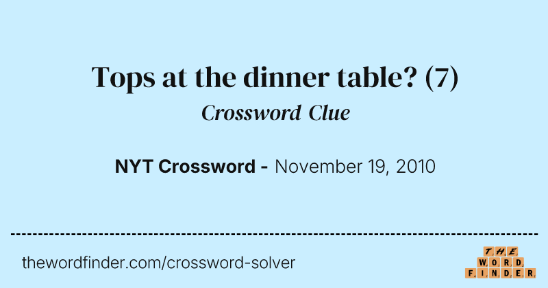 Tops at the dinner table? crossword clue image