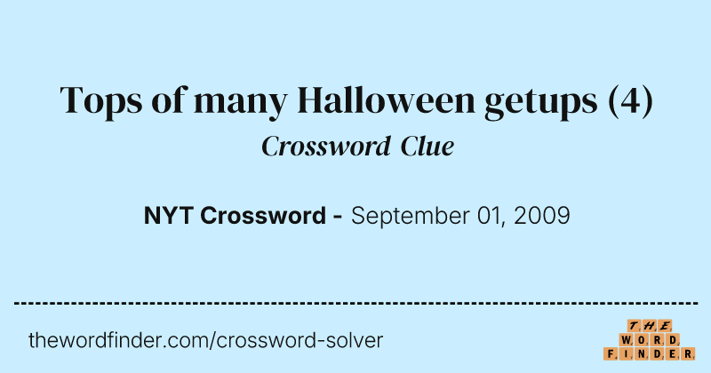 Tops of many Halloween getups crossword clue image