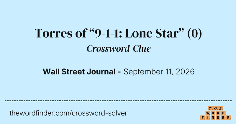 Torres of “9-1-1: Lone Star” crossword clue image