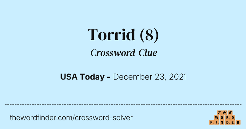 Torrid crossword clue image