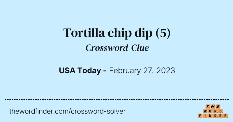 Tortilla chip dip crossword clue image