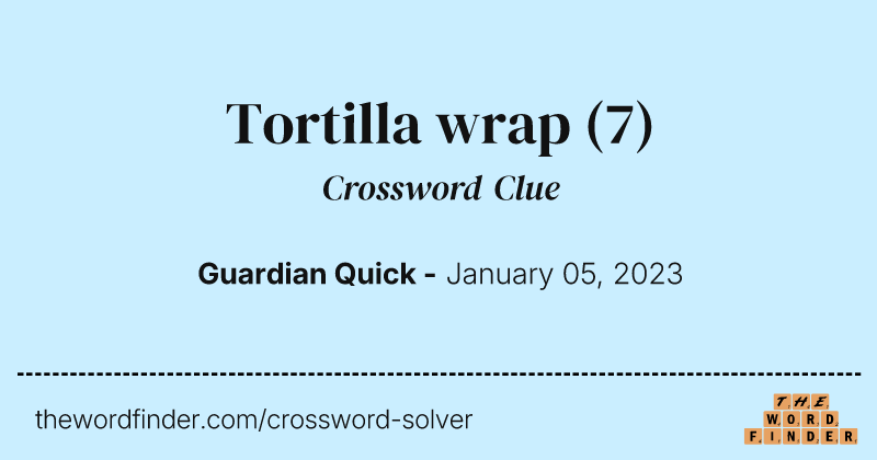 Tortilla wrap crossword clue image