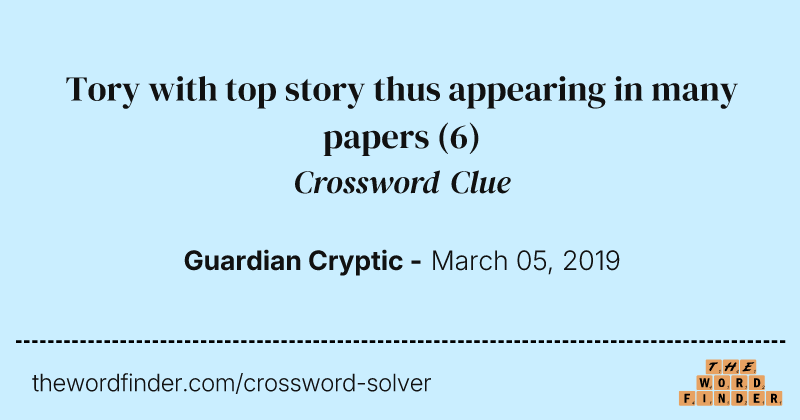 Tory with top story thus appearing in many papers crossword clue image
